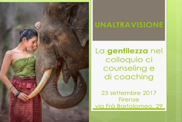 UNALTRAVISIONE 23 Settembre 2017 – la gentilezza nel colloquio di counseling e di coaching