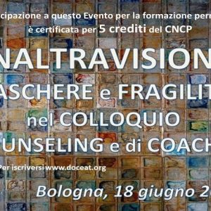 Unaltravisione: maschere e fragilità nel colloquio di counseling e di coaching