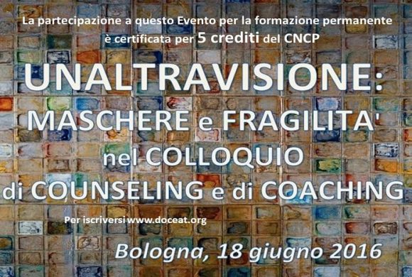 Unaltravisione: maschere e fragilità nel colloquio di counseling e di coaching